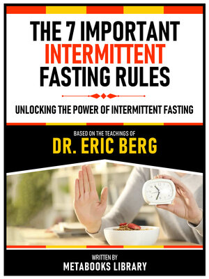 cover image of The 7 Important Intermittent Fasting Rules--Based On the Teachings of Dr. Eric Berg